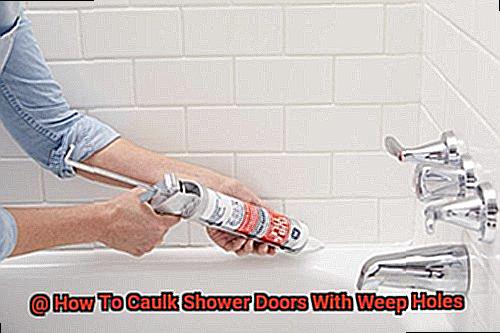 How To Caulk Shower Doors With Weep Holes-3