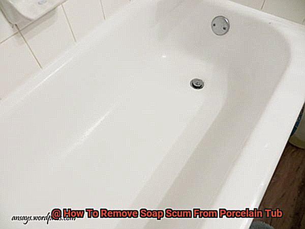 How To Remove Soap Scum From Porcelain Tub-2