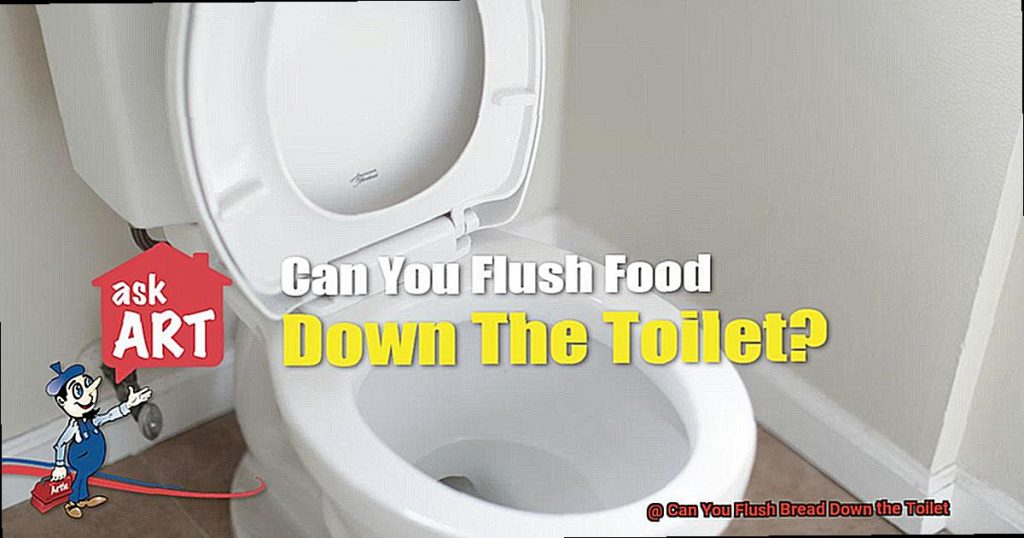 Can You Flush Bread Down the Toilet? - Scotts Home Improvement