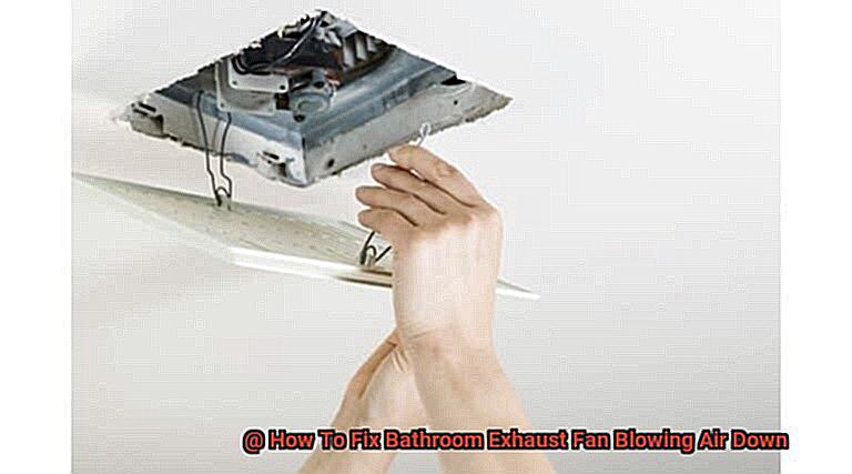 How To Fix Bathroom Exhaust Fan Blowing Air Down-5