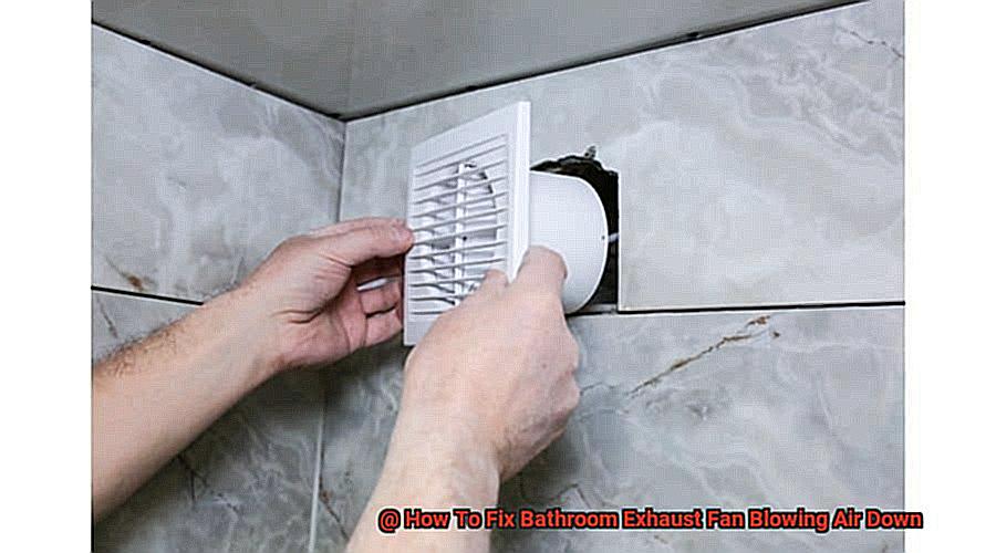 How To Fix Bathroom Exhaust Fan Blowing Air Down-2